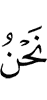 We